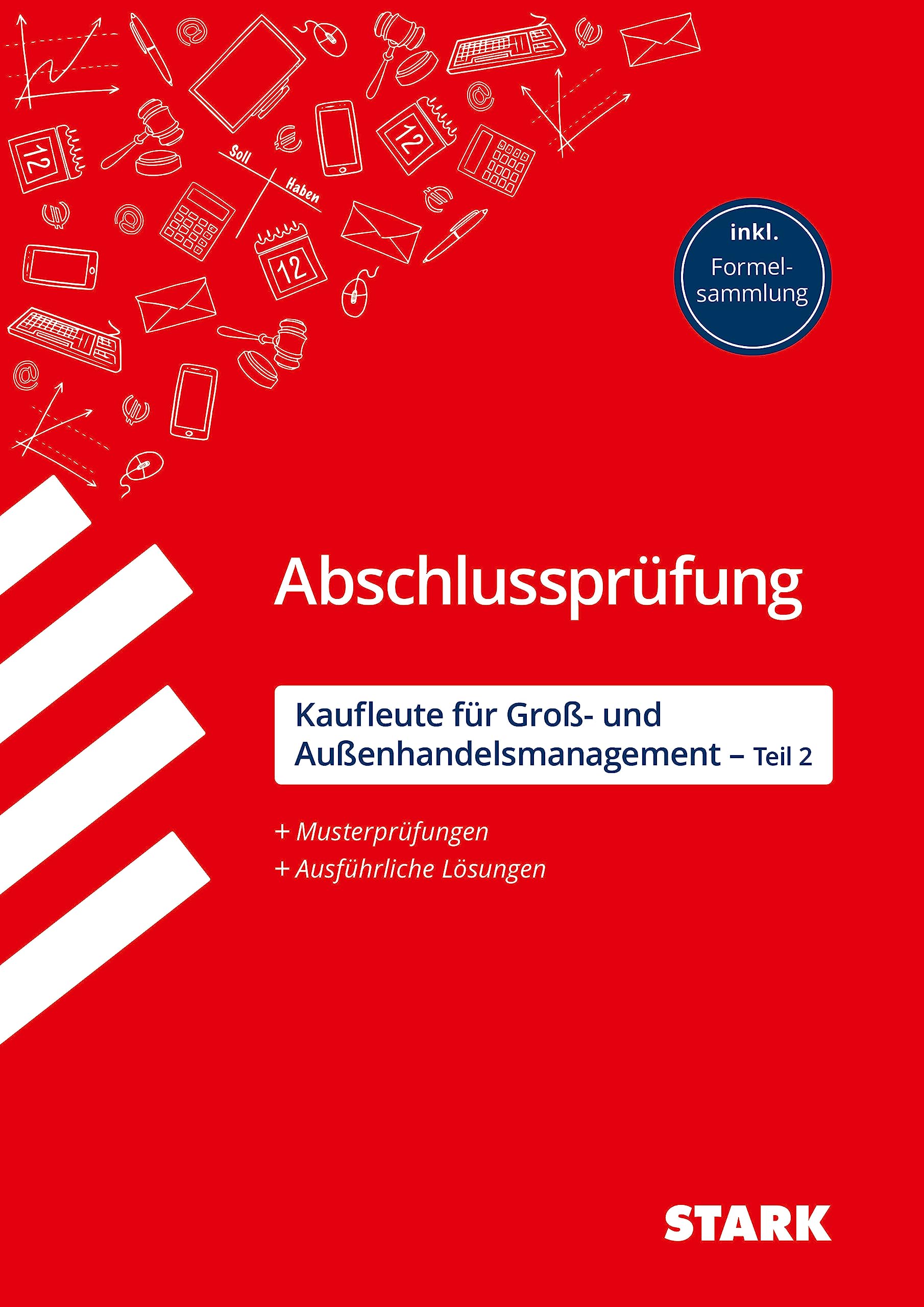 STARK Kaufleute für Groß- und Außenhandelsmanagement - Abschlussprüfung Teil 2 - Prüfungsvorbereitung (Abschlussprüfungen Ausbildung) Business, Finance & Career