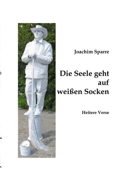 Die Seele geht auf weißen Socken: Heitere Verse Poetry