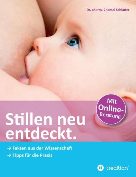 Stillen neu entdeckt.: Fakten aus der Wissenschaft. Tipps für die Praxis. Parents & Children