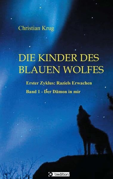 Die Kinder des blauen Wolfes - Zyklus I - 1: Bd. 1: Der Dämon in mir Contemporary literature