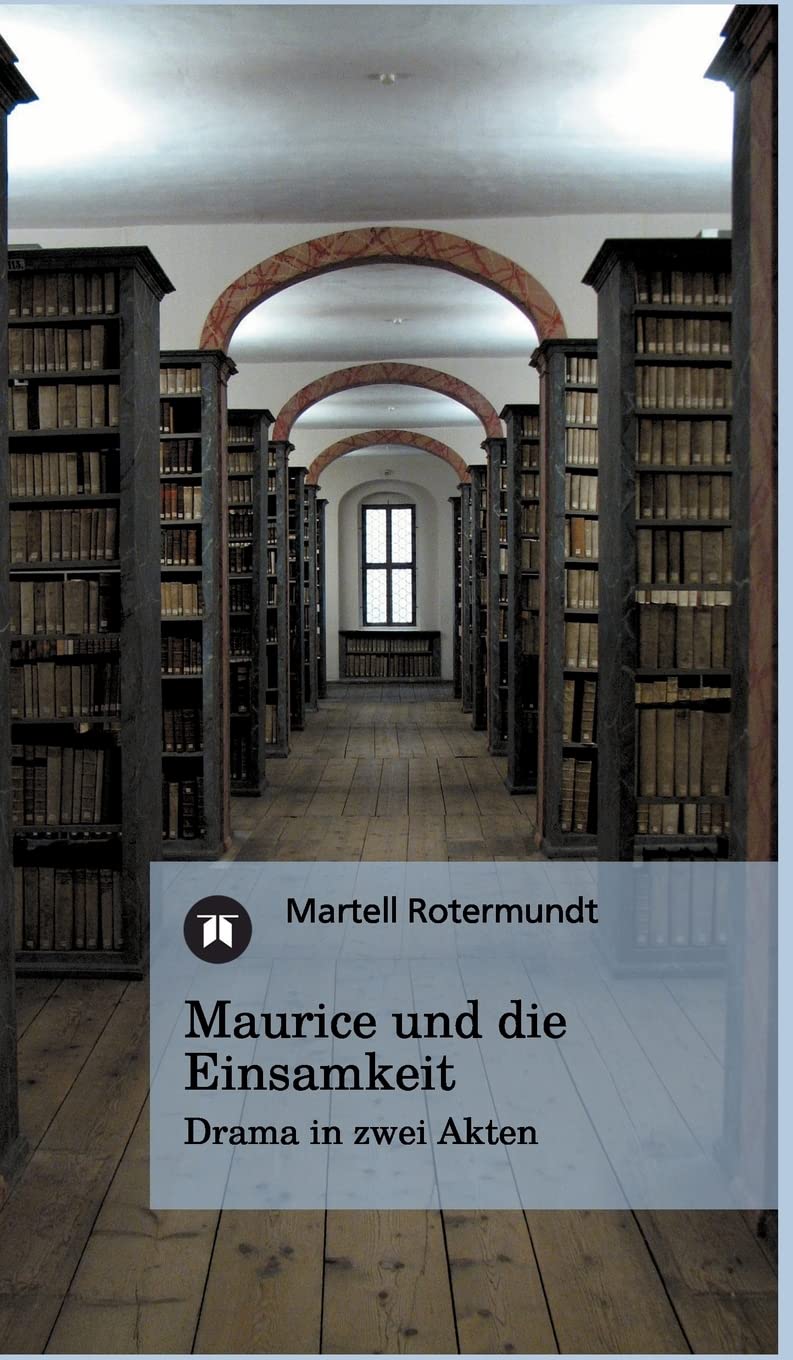Maurice und die Einsamkeit: Drama in zwei Akten Contemporary literature