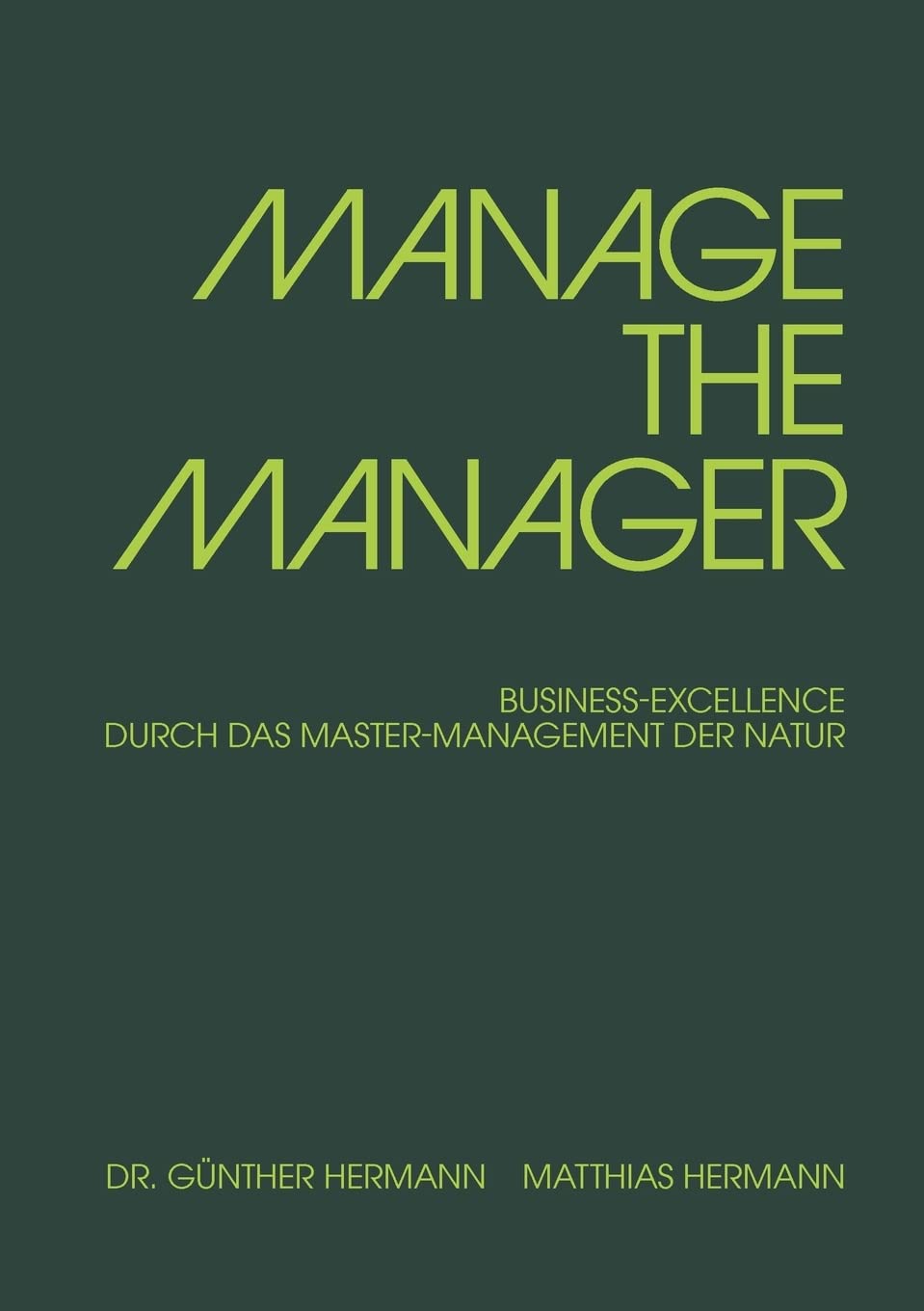MANAGE THE MANAGER: BUSINESS-EXCELLENCE DURCH DAS MASTER-MANAGEMENT DER NATUR Politics & History