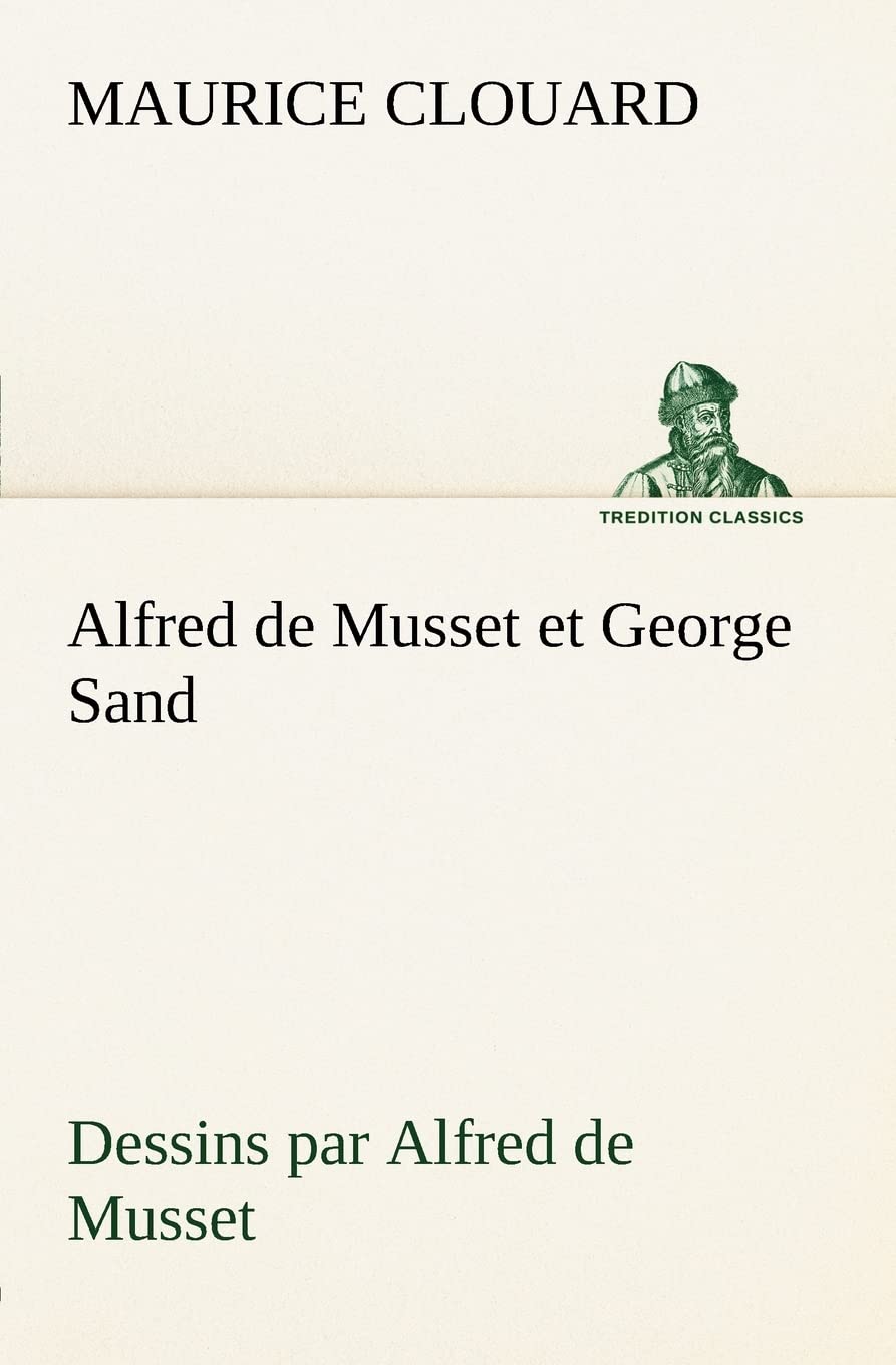 Alfred de Musset et George Sand dessins par Alfred de Musset book