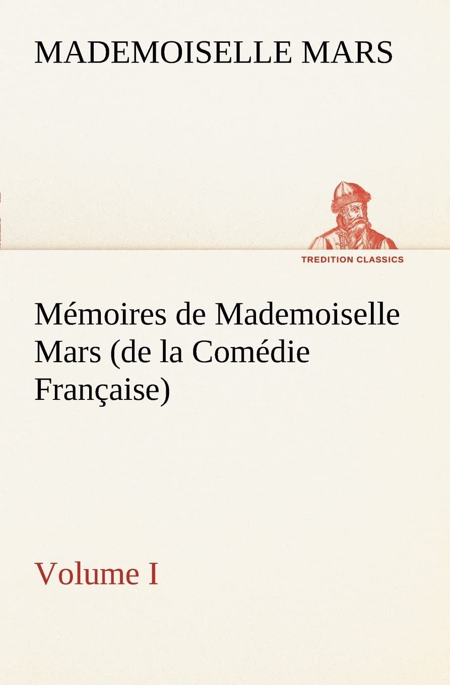 Mémoires de Mademoiselle Mars (volume I) (de la Comédie Française) Politics & History