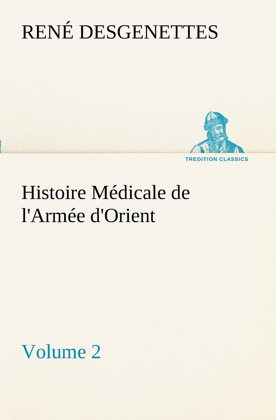 Histoire Médicale de l'Armée d'Orient Volume 2 Politics & History