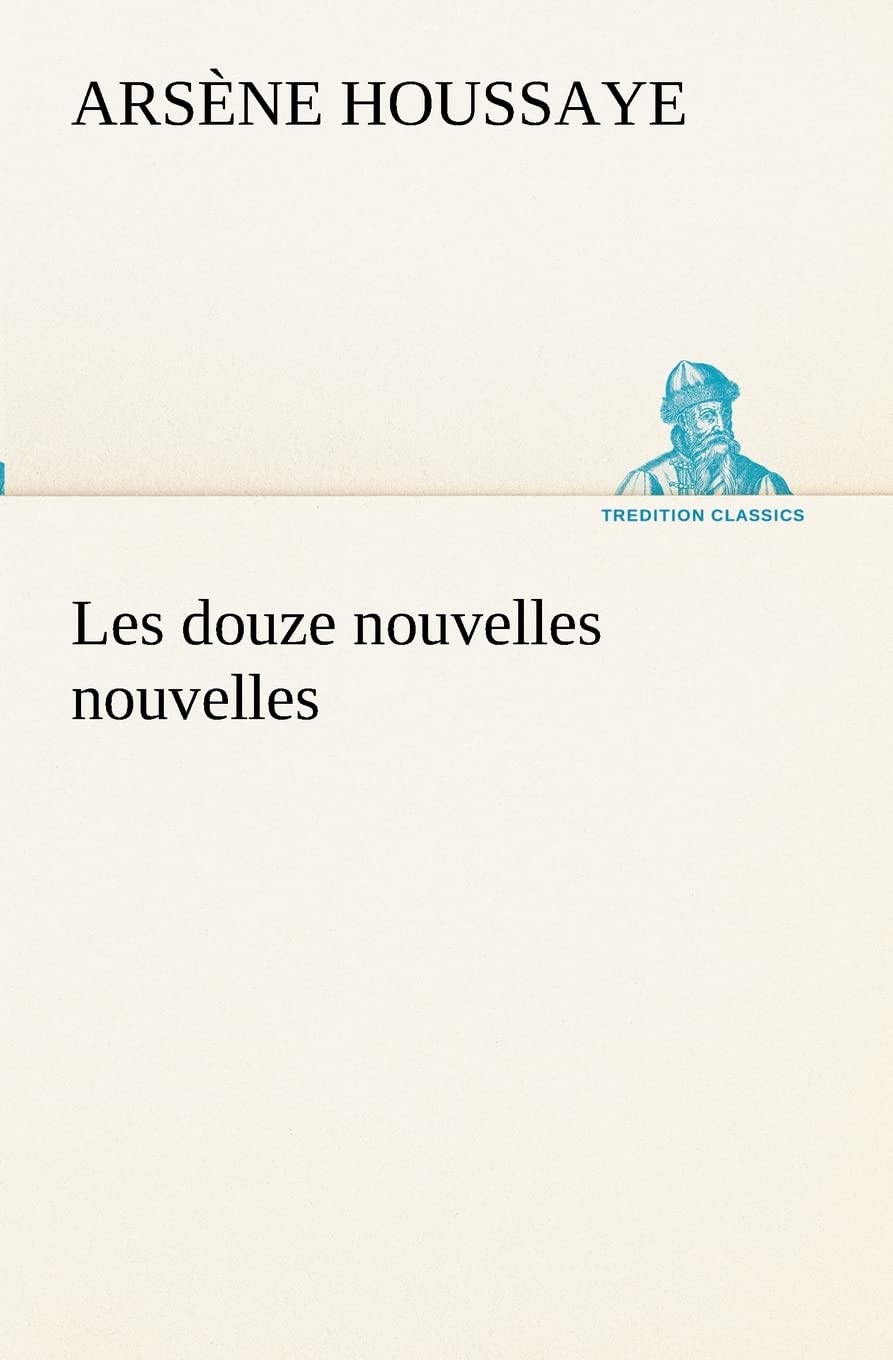 Les douze nouvelles nouvelles (TREDITION CLASSICS) Contemporary literature