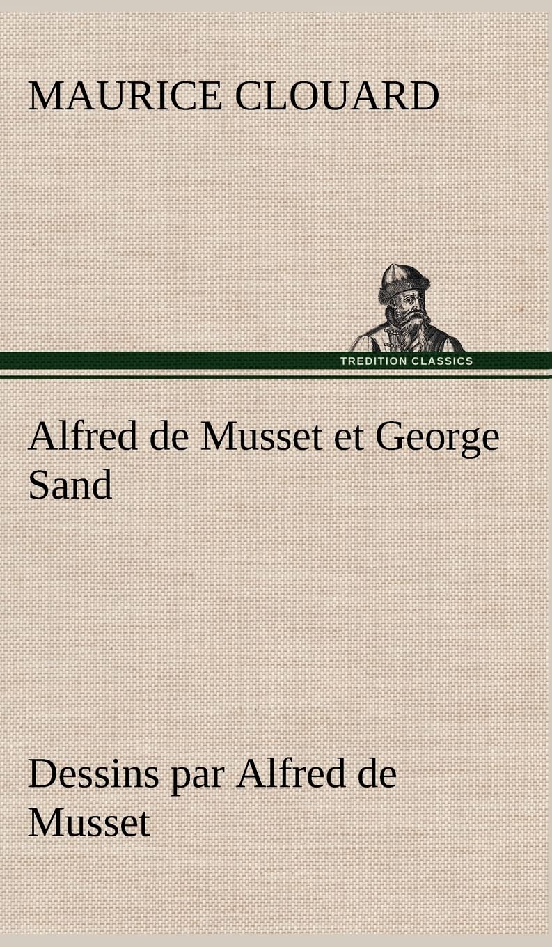 Alfred de Musset et George Sand dessins par Alfred de Musset book