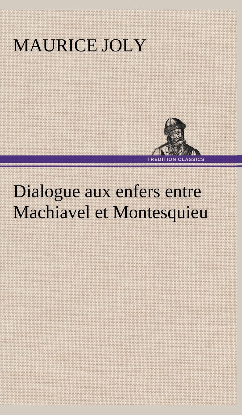 Dialogue aux enfers entre Machiavel et Montesquieu book