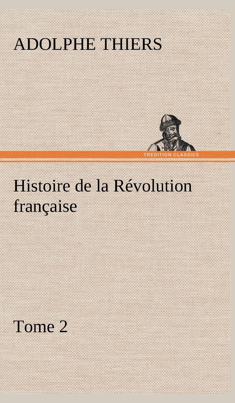 Histoire de la Révolution française: Tome 2 Contemporary literature