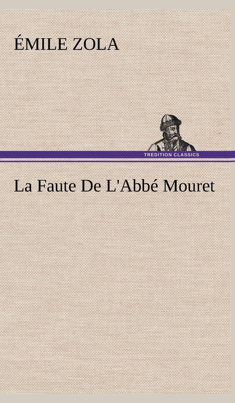 La Faute De L'Abbé Mouret: LA FAUTE DE L ABBE MOURET Contemporary literature