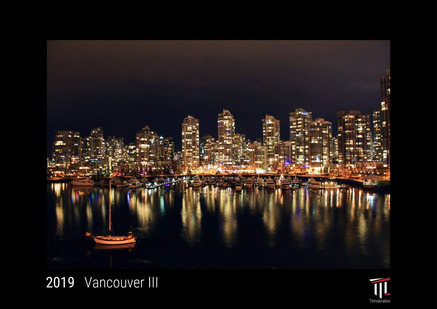 Vancouver III 2019 - Black Edition - Timokrates Wandkalender, Bilderkalender, Fotokalender - DIN A3 (42 x 30 cm) Leisure, Home & Garden