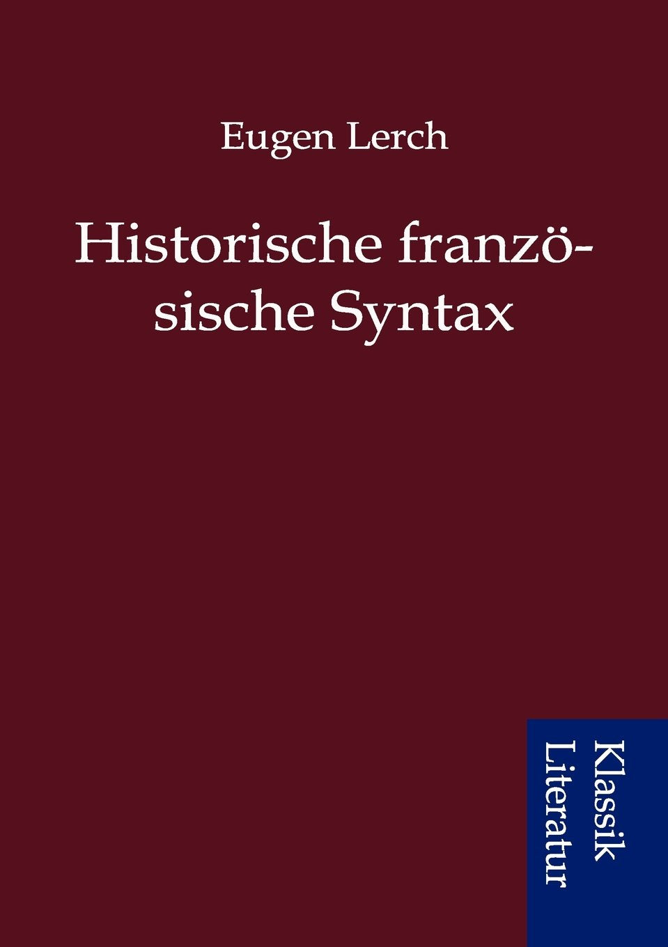 Historische französische Syntax: Zweiter Band Leisure, Home & Garden