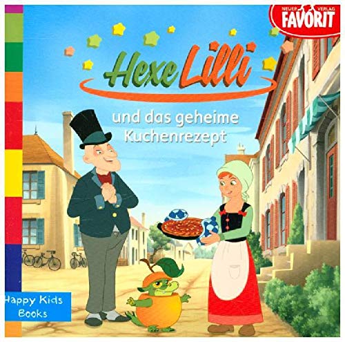 Hexe Lilli und das geheime Kuchenrezept: Happy Kids Books Novels & Short Stories