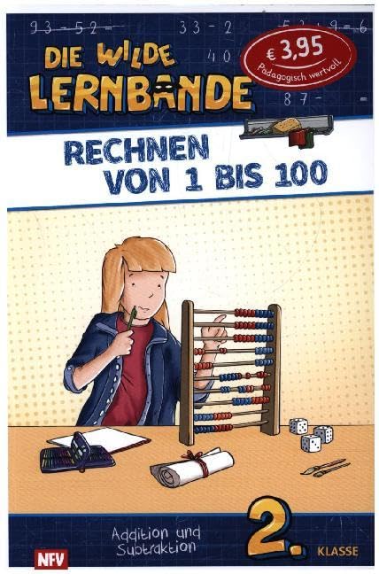 Rechnen von 1 bis 100: DIE WILDE LERNBANDE – 2. Klasse Non-fiction