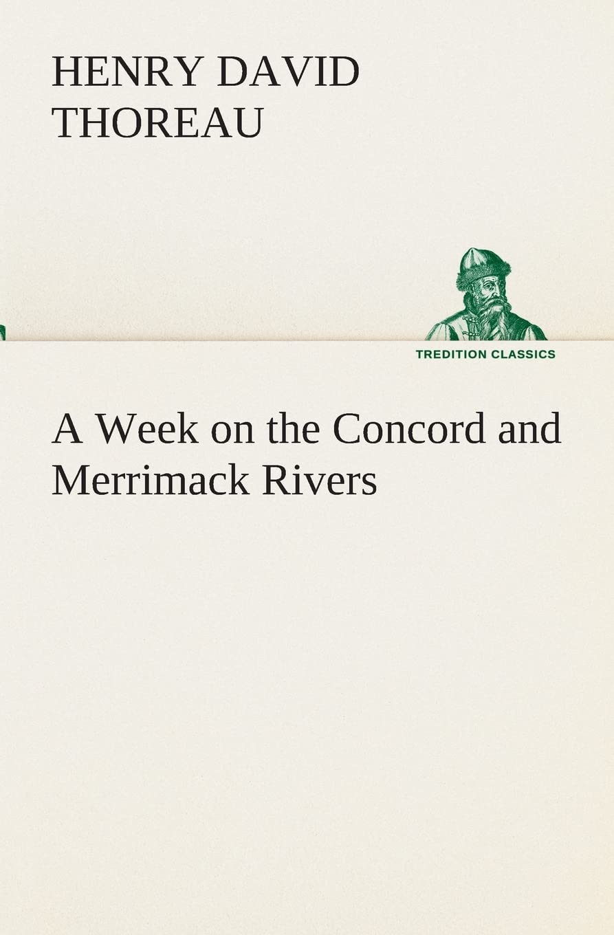 A Week on the Concord and Merrimack Rivers (TREDITION CLASSICS) Leisure, Home & Garden