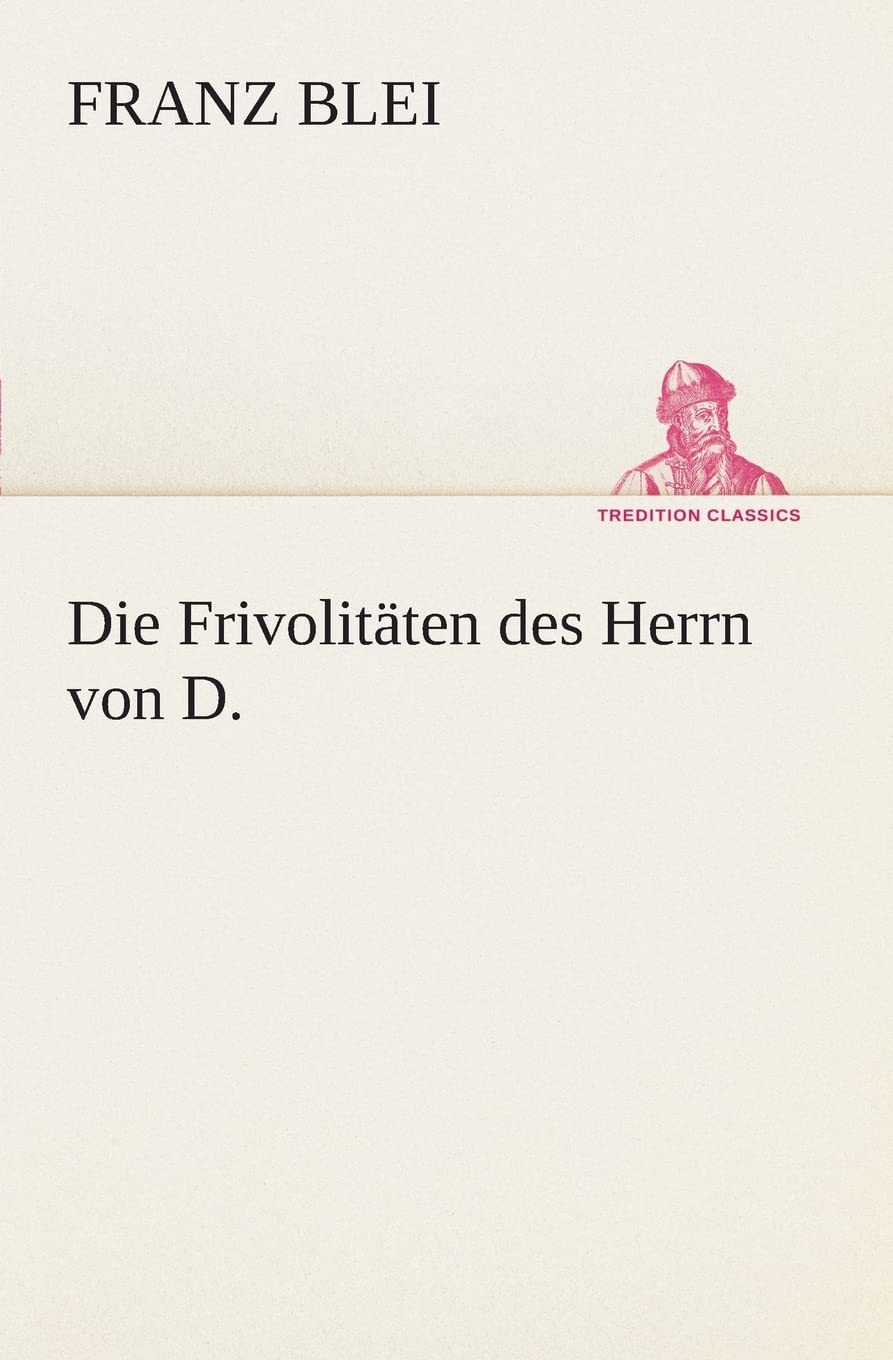 Die Frivolitäten des Herrn von D. Contemporary literature