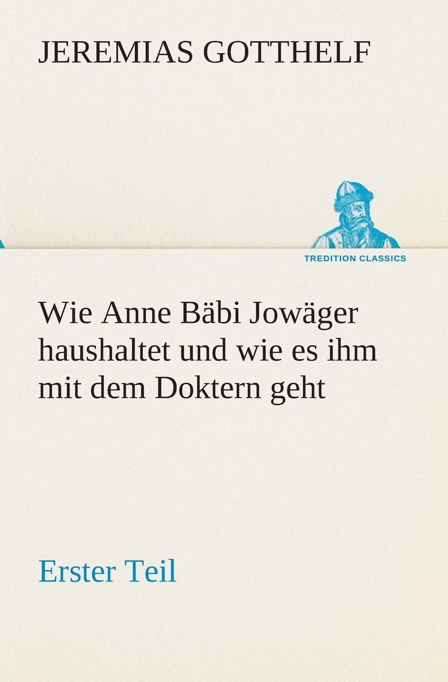 Wie Anne Bäbi Jowäger haushaltet und wie es ihm mit dem Doktern geht Contemporary literature