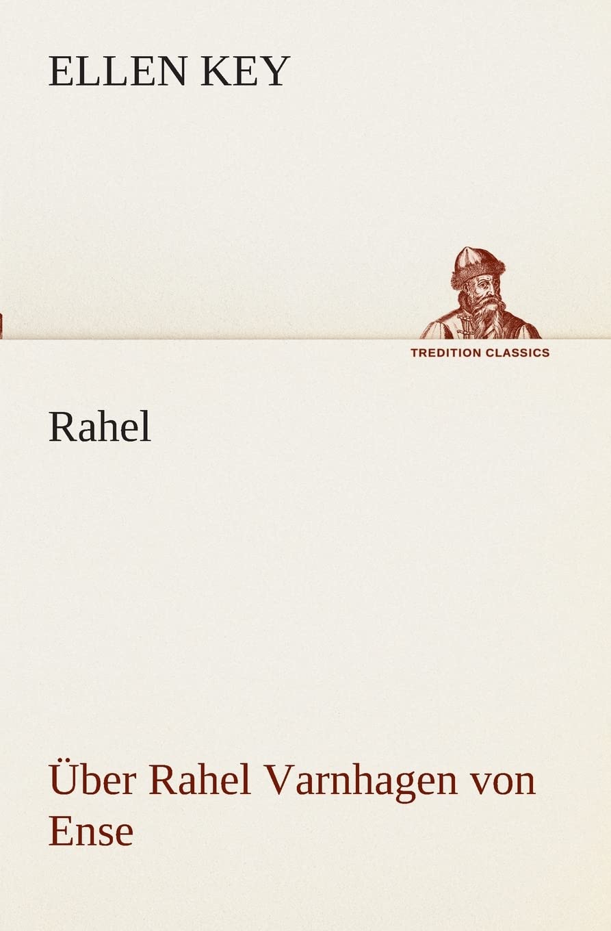 Rahel: Über Rahel Varnhagen von Ense (TREDITION CLASSICS) Contemporary literature