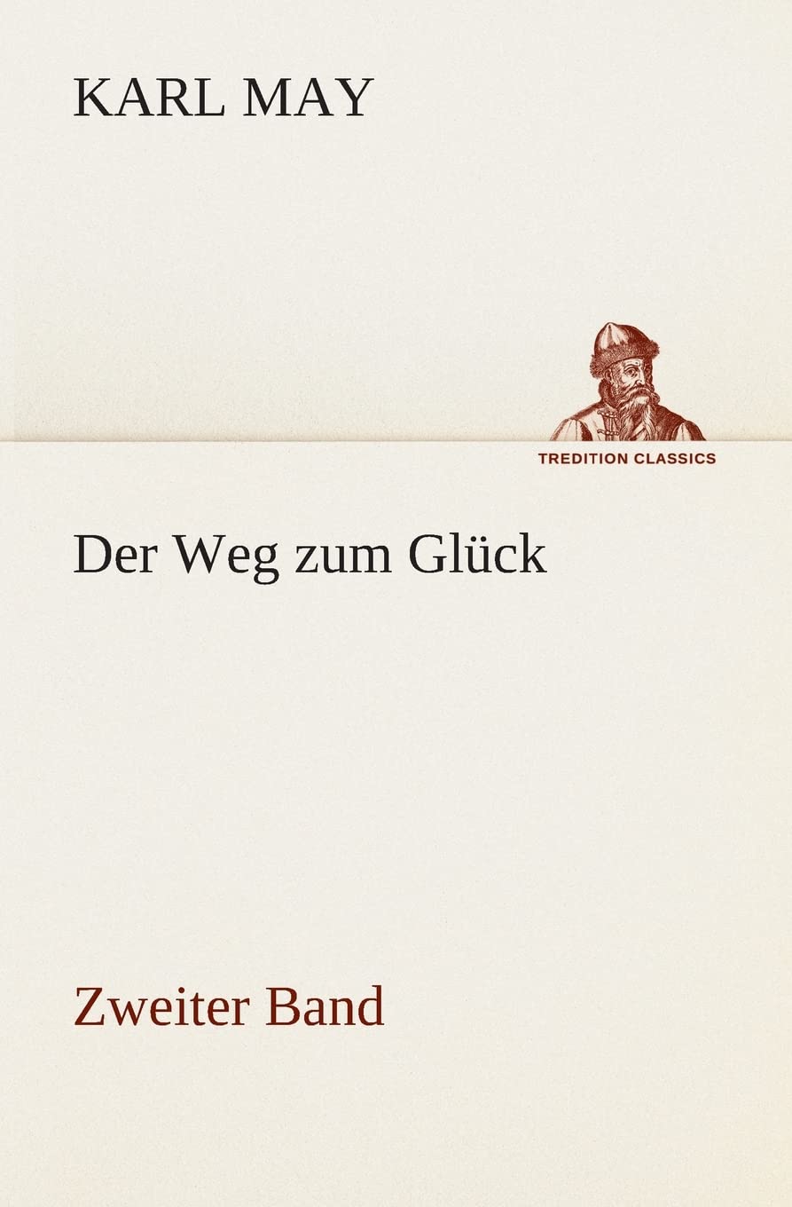 Der Weg zum Glück: Zweiter Band (TREDITION CLASSICS) Contemporary literature
