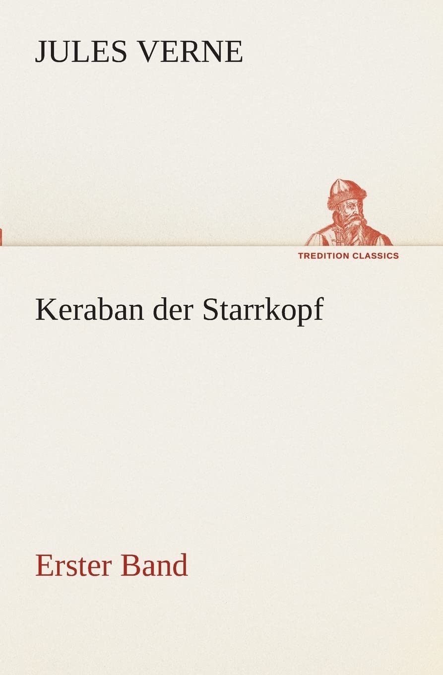 Keraban der Starrkopf: Erster Band (TREDITION CLASSICS) Contemporary literature