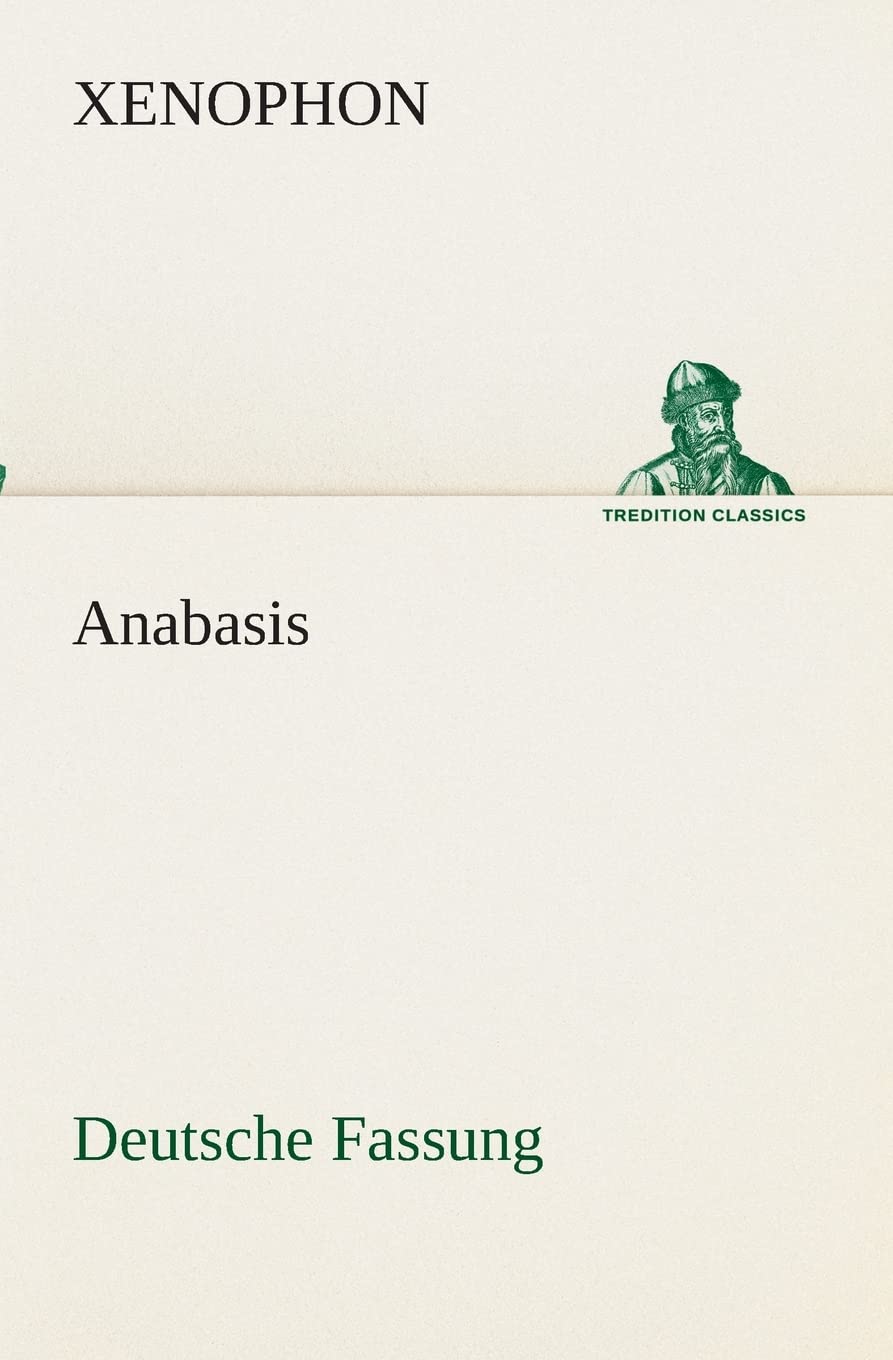 Anabasis: Deutsche Fassung (TREDITION CLASSICS) Philosophy