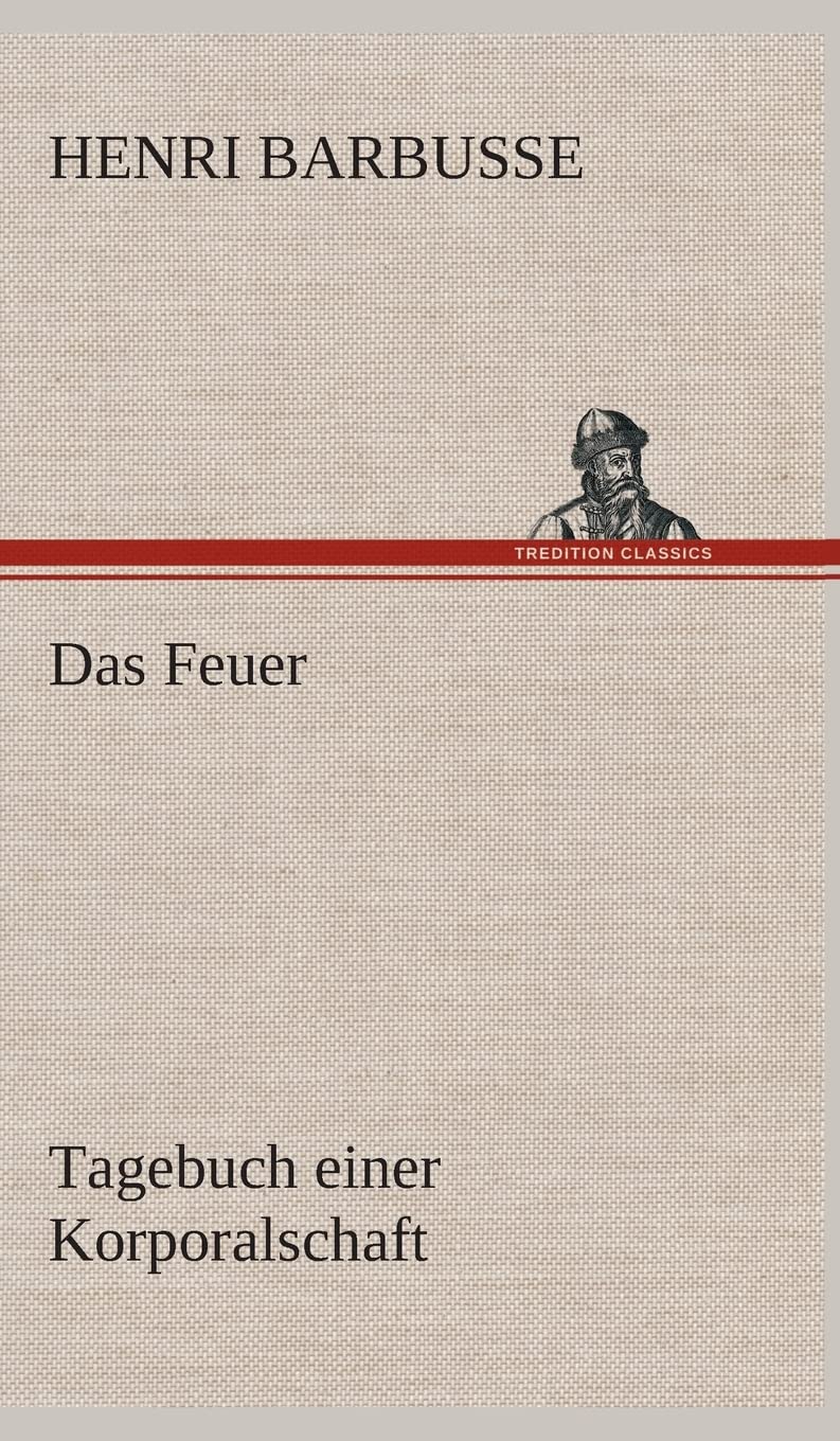 Das Feuer: Tagebuch einer Korporalschaft Contemporary literature