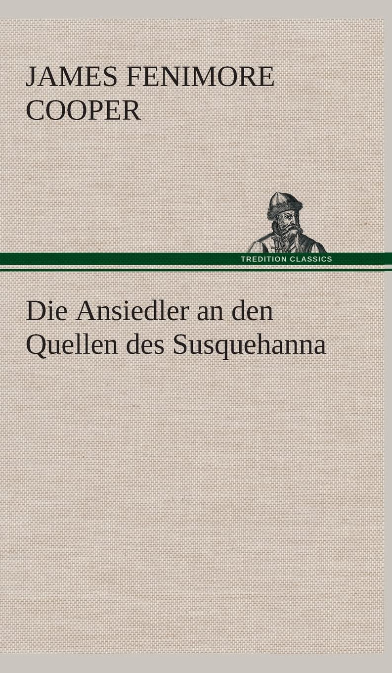 Die Ansiedler an den Quellen des Susquehanna Contemporary literature