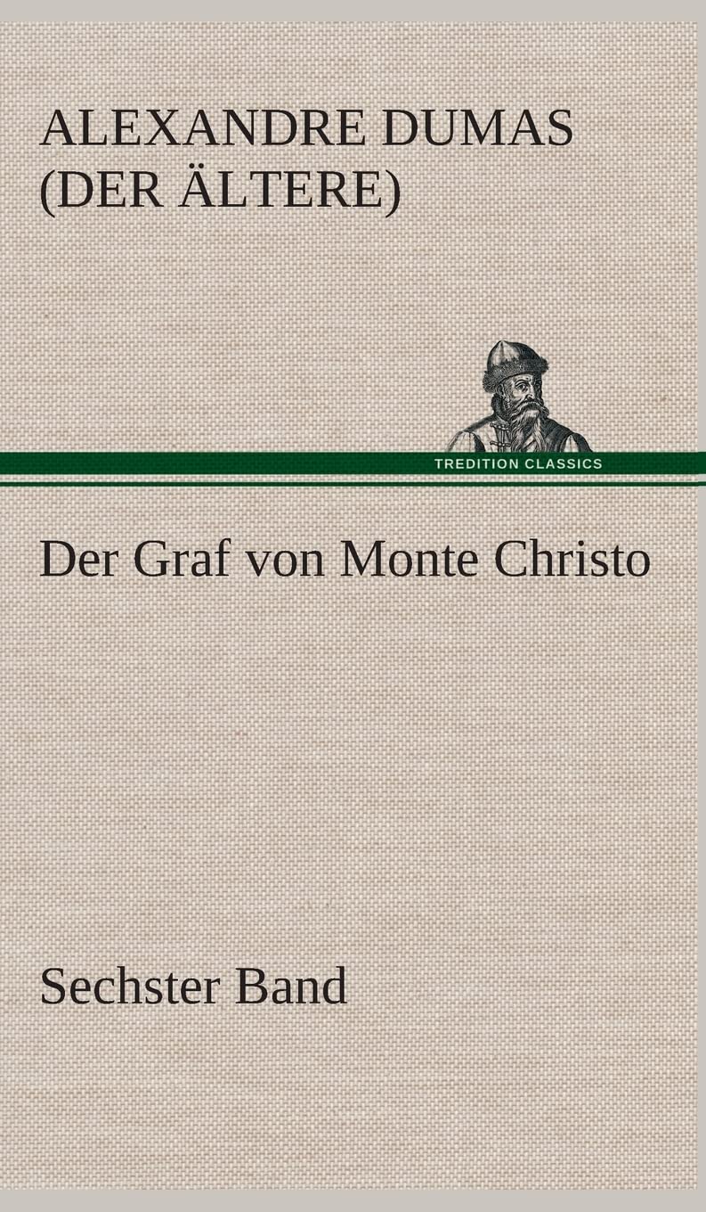 Der Graf von Monte Christo: Sechster Band Contemporary literature