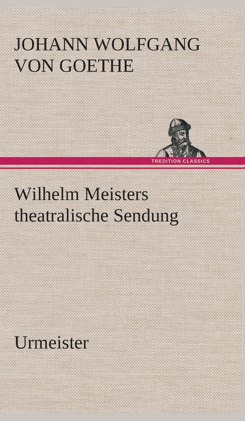 Wilhelm Meisters theatralische Sendung: Urmeister Contemporary literature
