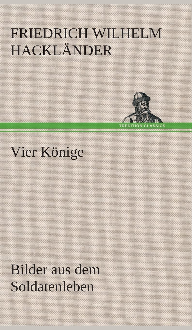 Vier Könige: Bilder aus dem Soldatenleben Contemporary literature