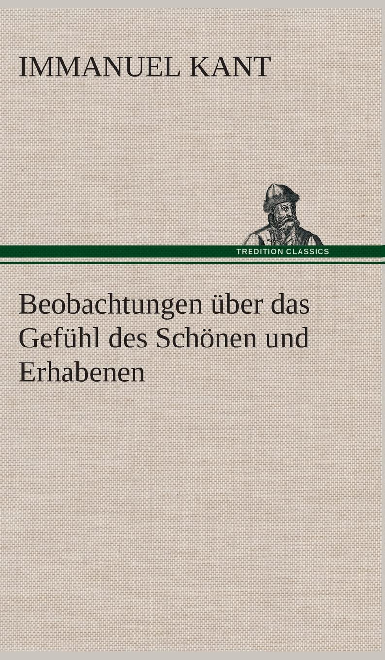 Beobachtungen über das Gefühl des Schönen und Erhabenen Essays & Short Stories