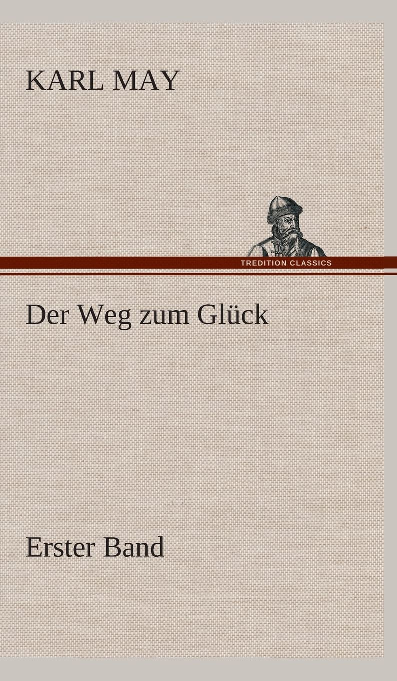 Der Weg zum Glück: Erster Band Contemporary literature