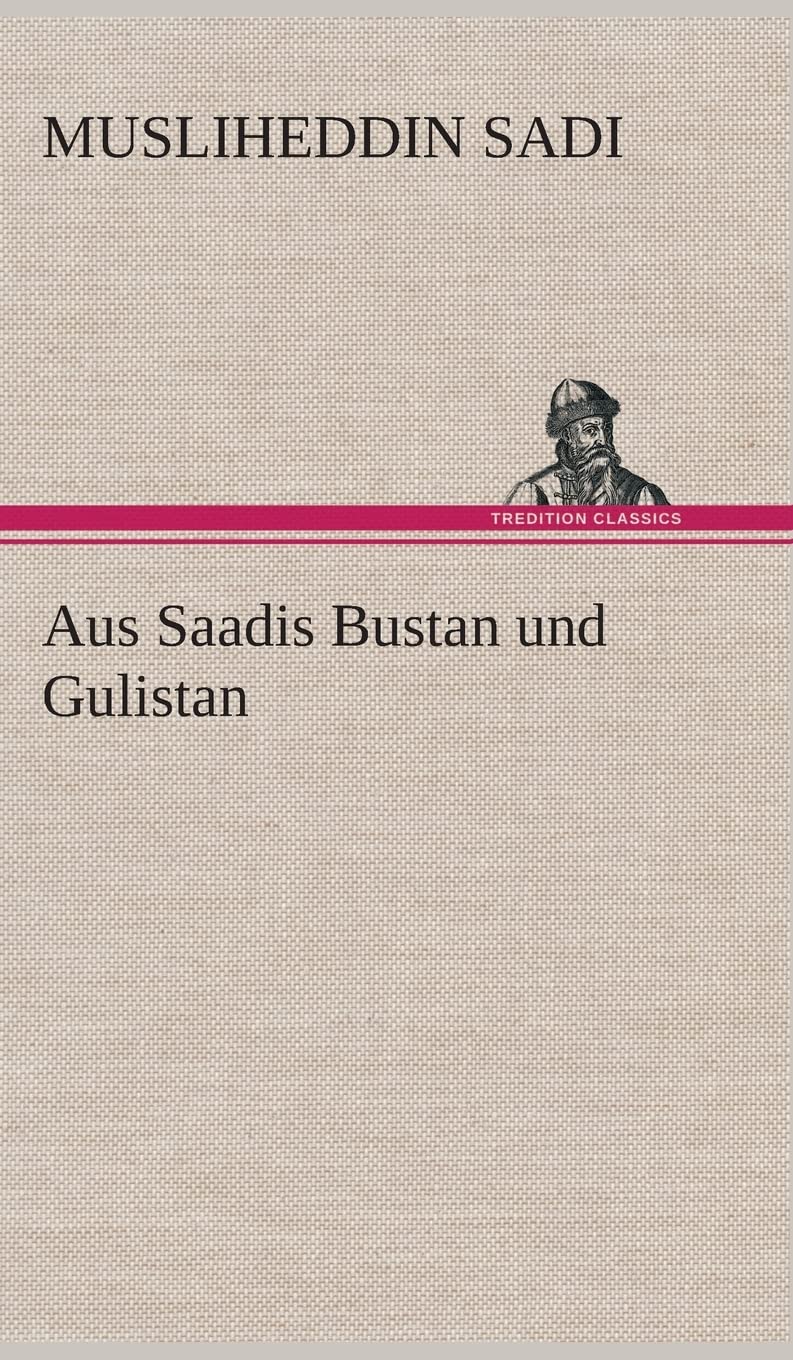 Aus Saadis Bustan und Gulistan Poetry