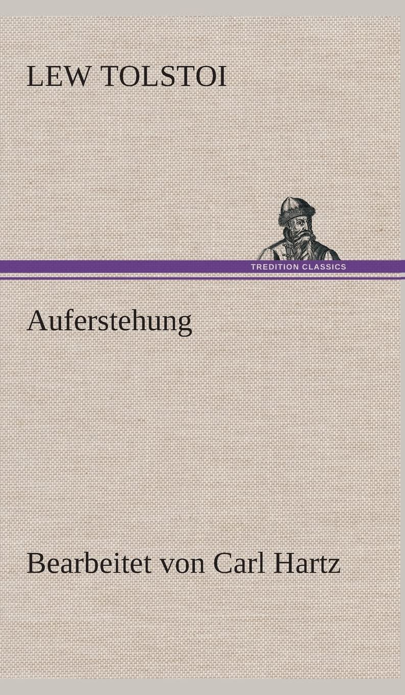 Auferstehung: Bearbeitet von Carl Hartz Contemporary literature