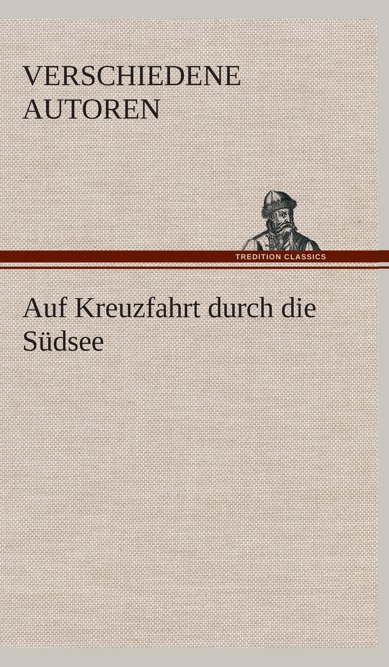 Auf Kreuzfahrt durch die Südsee Essays & Short Stories