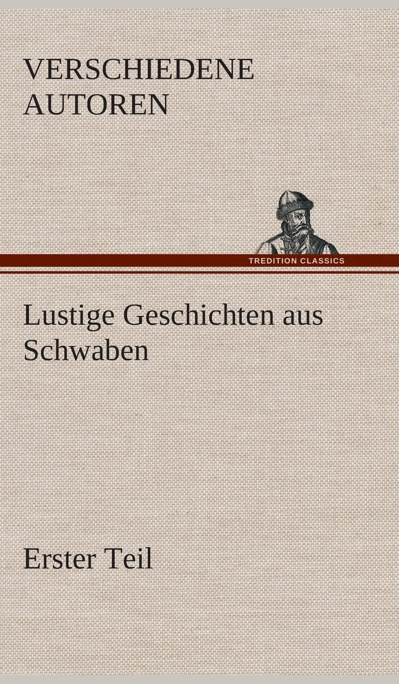 Lustige Geschichten aus Schwaben: Erster Teil Contemporary literature