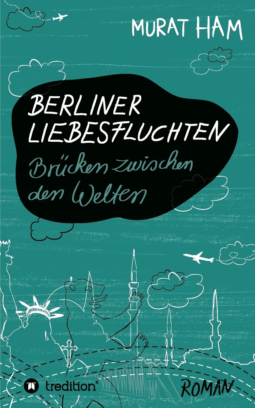 Berliner Liebesfluchten: Brücken zwischen den Welten Contemporary literature