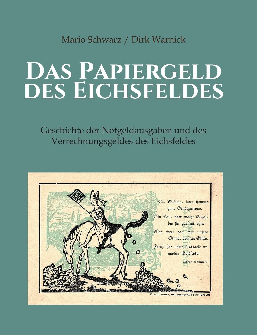 Das Papiergeld des Eichsfeldes: Geschichte der Notgeldausgaben und des Verrechnungsgeldes des Eichsfeldes Home & Household