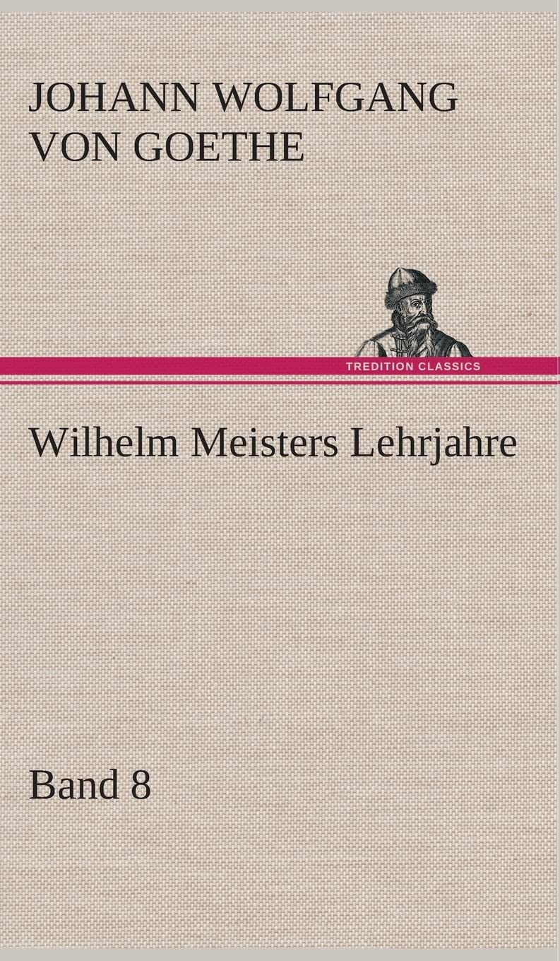 Wilhelm Meisters Lehrjahre - Band 8 Contemporary literature