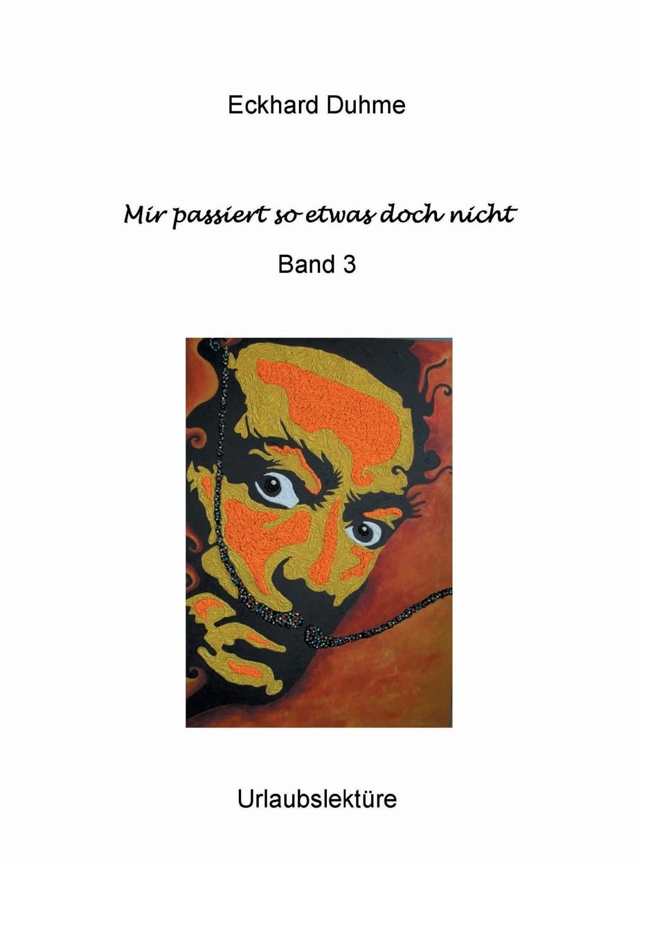 Mir passiert so etwas doch nicht: Urlaubslektüre Band 3 Contemporary literature