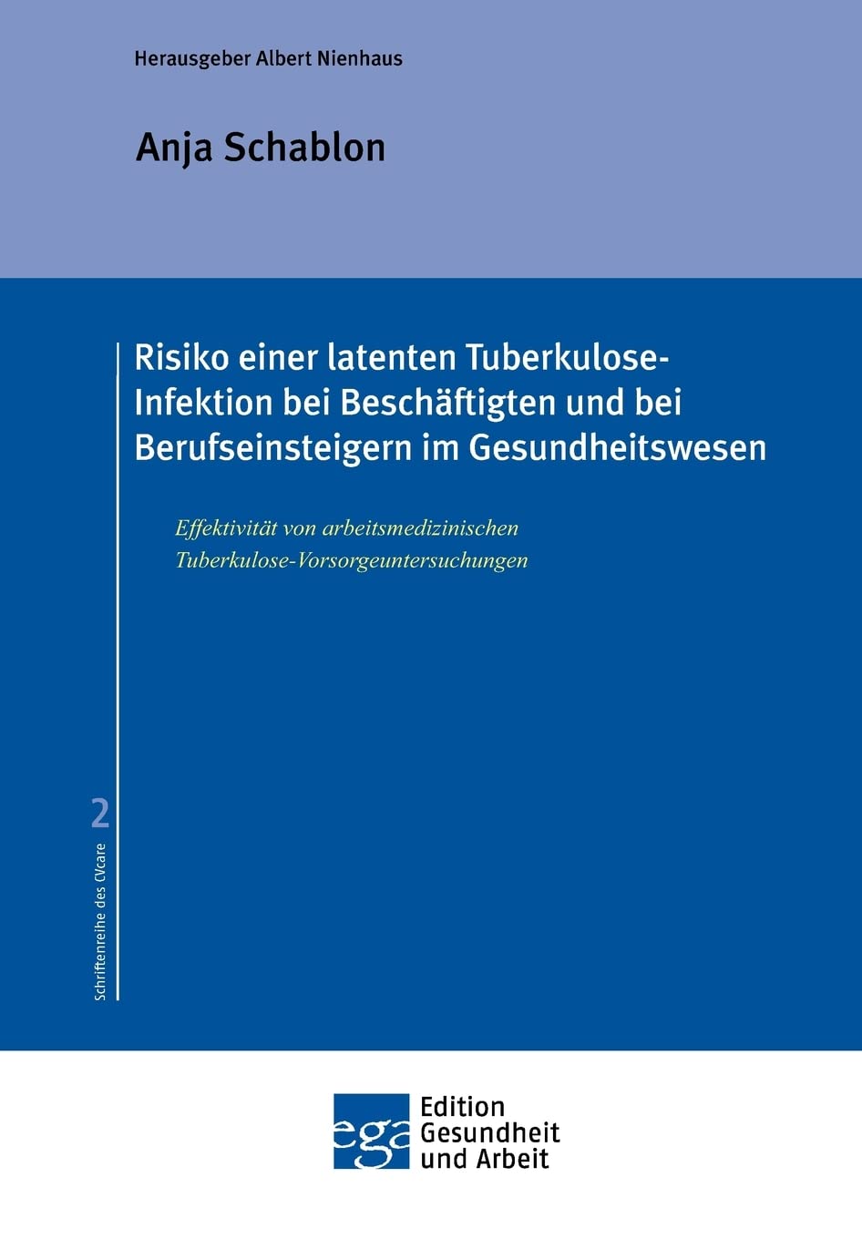 Risiko einer latenten Tuberkulose-Infektion bei Beschäftigten und Berufseinsteigern im Gesundheitswesen: Effektivität von arbeitsmedizinischen ... (Edition Gesundheit und Arbeit) Medicine