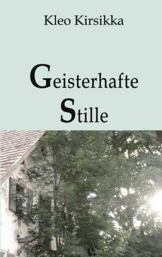 Geisterhafte Stille: Band 1 Novels & Short Stories