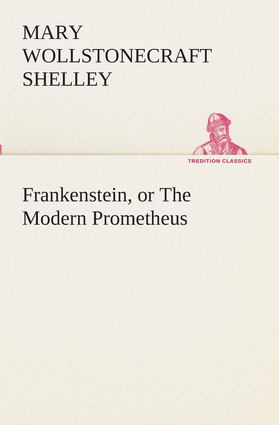 Frankenstein, or The Modern Prometheus Historical Fiction