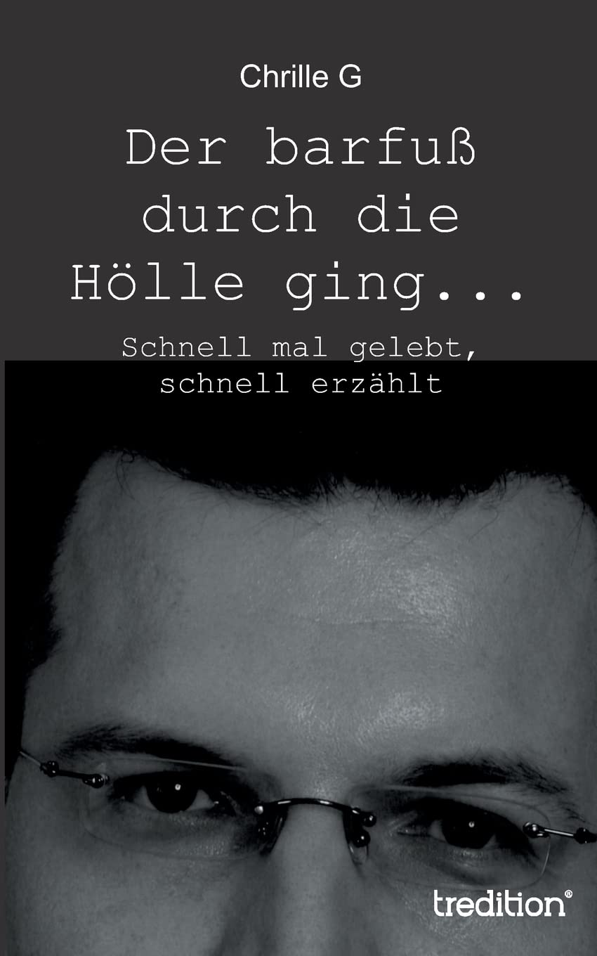 Der barfuß durch die Hölle ging...: Schnell mal gelebt, schnell erzählt Parents & Children