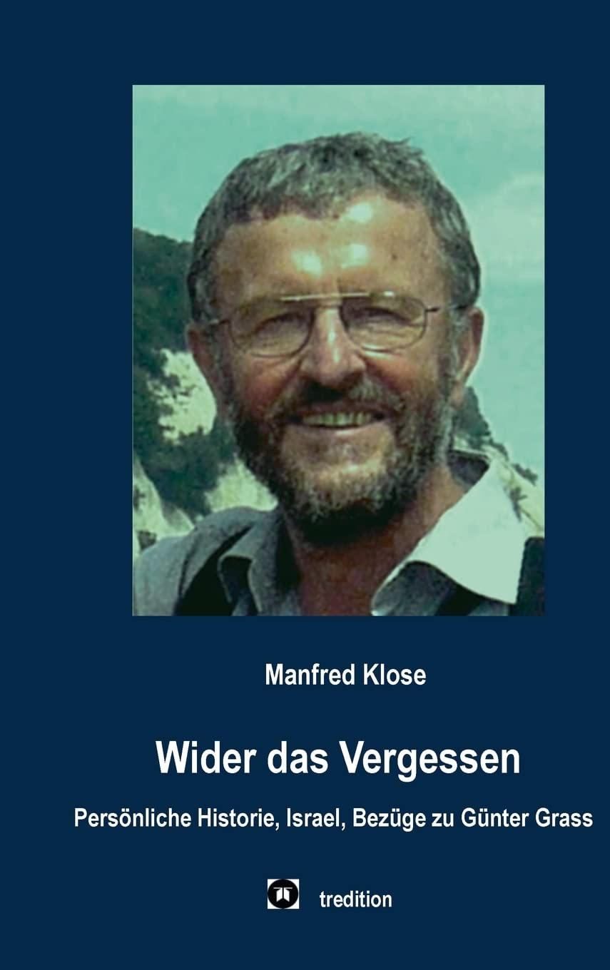Wider das Vergessen: Persönliche Historie, Israel, Bezüge zu Günter Grass Memories