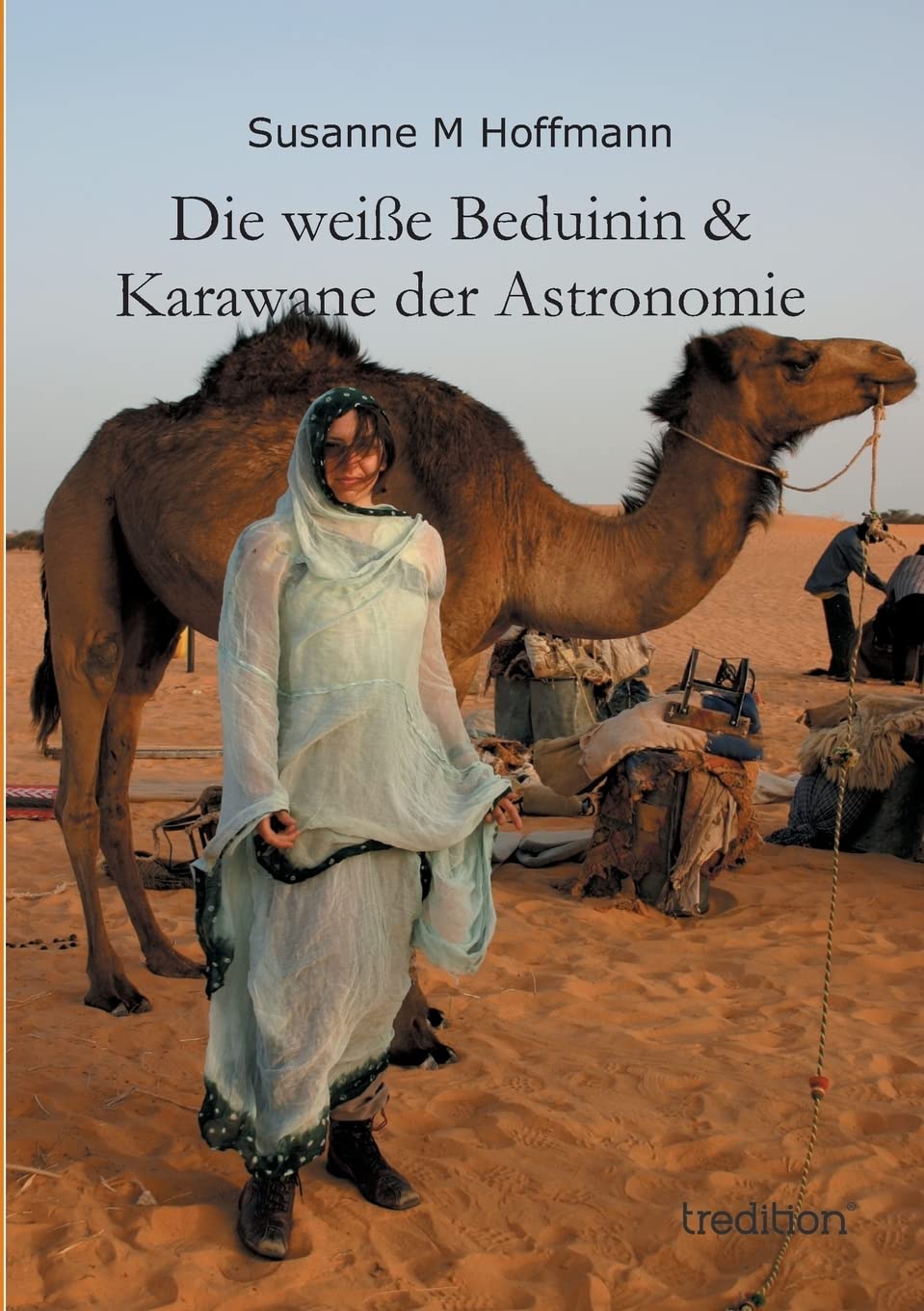 Die weiße Beduinin & Karawane der Astronomie: Eine Astronomin in Afrika Leisure, Home & Garden