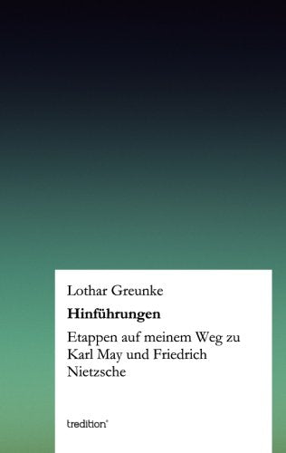 Hinführungen: Etappen auf dem Weg zu Karl May und Friedrich Nietzsche Learning & Reference