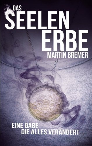 Das Seelenerbe: Eine Gabe die alles verändert Contemporary literature