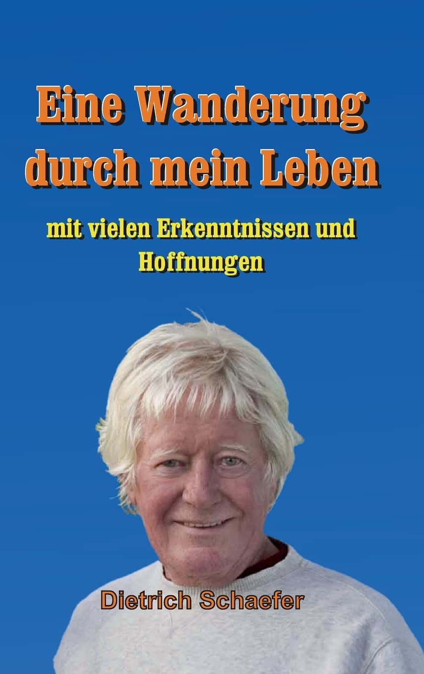 Eine Wanderung durch mein Leben: Mit vielen Erkenntnissen und Hoffnungen Memories