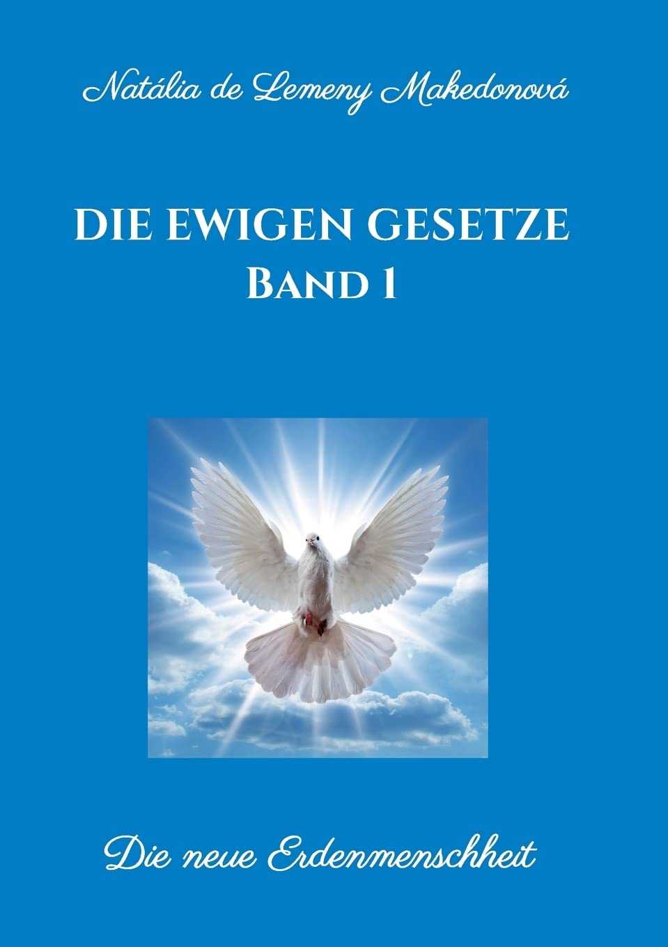 Die ewigen Gesetze  Band 1 Religion & Esotericism